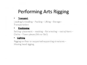 Performing Arts Rigging Transport LoadingUnloading Packing Lifting Storage