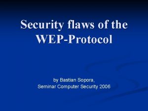 Security flaws of the WEPProtocol by Bastian Sopora