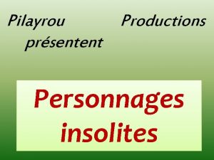 Les personnages insolites Les personnages insolites
