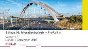 Bijlage 06 Migratiestrategie Pro Rail nl Versie 0