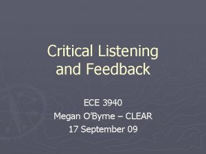 Critical Listening and Feedback ECE 3940 Megan OByrne