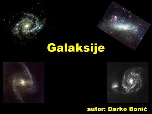Galaksije autor Darko Boni ta su galaksije Galaksije