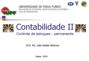 UNIVERSIDADE DE PASSO FUNDO FACULDADE DE ECONOMIA ADMINISTRAO