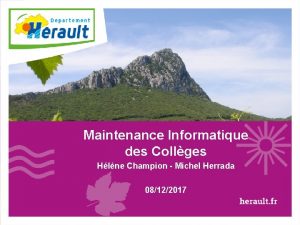 Maintenance Informatique des Collges Hlne Champion Michel Herrada