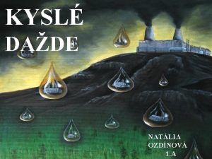 KYSL DADE NATLIA OZDNOV 1 A AKO VZNIK