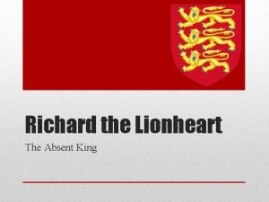 Richard the Lionheart The Absent King Henry II