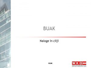 BUAK Naloge in cilji BUAK Sklad za plailo