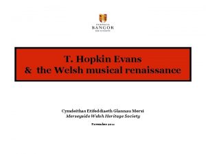 T Hopkin Evans the Welsh musical renaissance Cymdeithas