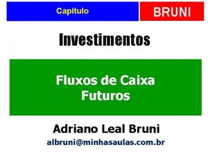 Captulo BRUNI Investimentos Fluxos de Caixa Futuros Adriano