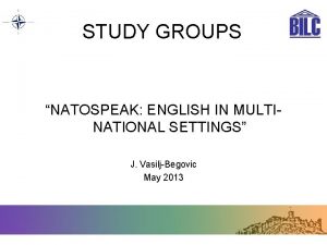 STUDY GROUPS NATOSPEAK ENGLISH IN MULTINATIONAL SETTINGS J