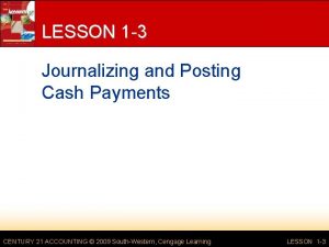 LESSON 1 3 Journalizing and Posting Cash Payments