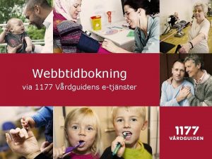 Webbtidbokning via 1177 Vrdguidens etjnster Vad r webbtidbokning