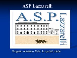 ASP Lazzarelli Progetto obiettivo 2014 la qualit totale