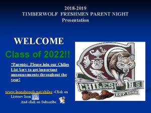 2018 2019 TIMBERWOLF FRESHMEN PARENT NIGHT Presentation WELCOME