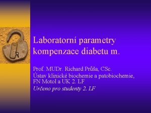 Laboratorn parametry kompenzace diabetu m Prof MUDr Richard