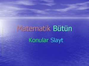 Matematik Btn Konular Slayt indekiler 1 lem ncelii