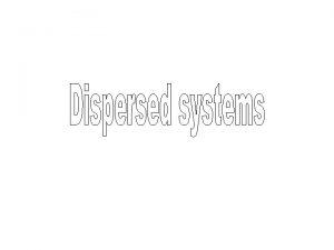 Dispersed system