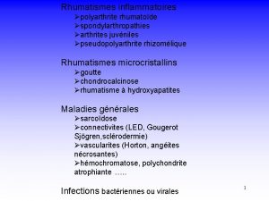 Rhumatismes inflammatoires polyarthrite rhumatode spondylarthropathies arthrites juvniles pseudopolyarthrite