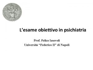 Felice iasevoli psichiatra