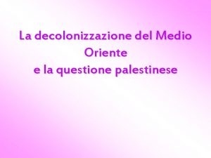 La decolonizzazione del Medio Oriente e la questione