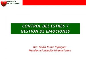 CONTROL DEL ESTRS Y GESTIN DE EMOCIONES Dra