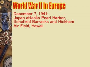 December 7 1941 Japan attacks Pearl Harbor Schofield