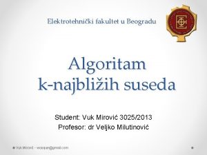 Elektrotehniki fakultet u Beogradu Algoritam knajbliih suseda Student