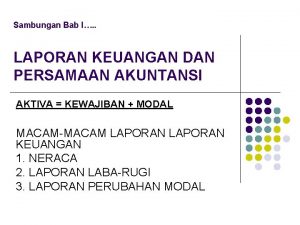 Sambungan Bab I LAPORAN KEUANGAN DAN PERSAMAAN AKUNTANSI