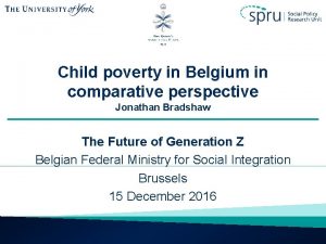 Child poverty in Belgium in comparative perspective Jonathan