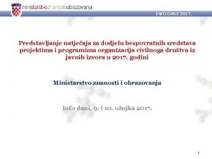 INFO DANI 2017 Predstavljanje natjeaja za dodjelu bespovratnih