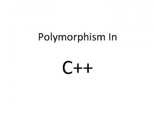 Polymorphism In C What is Polymorphism Polymorphism is