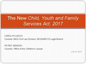 Child, youth and family services act, 2017 Child, youth and family services act, 2017