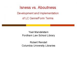 Isness vs Aboutness Development and Implementation of LC