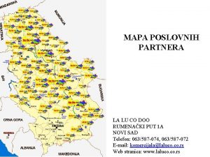 MAPA POSLOVNIH PARTNERA LA LU CO DOO RUMENAKI