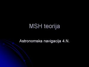 MSH teorija Astronomska navigacija 4 N Stare metode