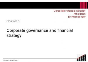 Corporate Financial Strategy 4 th edition Dr Ruth