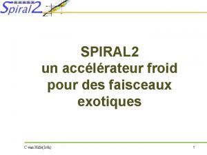 SPIRAL 2 un acclrateur froid pour des faisceaux