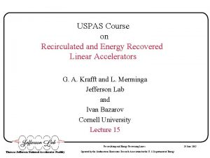 USPAS Course on Recirculated and Energy Recovered Linear