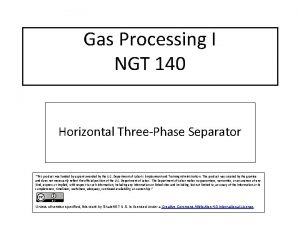 Gas Processing I NGT 140 Horizontal ThreePhase Separator