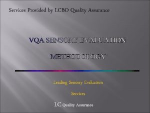 Services Provided by LCBO Quality Assurance Leading Sensory