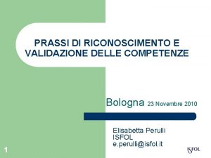PRASSI DI RICONOSCIMENTO E VALIDAZIONE DELLE COMPETENZE Bologna