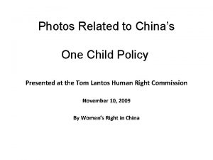 Photos Related to Chinas One Child Policy Presented