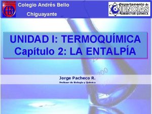 Colegio Andrs Bello Chiguayante UNIDAD I TERMOQUMICA Captulo