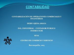 CONTABILIDAD CONTABILIZACIN DE OPERACIONES COMERCIALES Y FINANCIERAS DEIBY