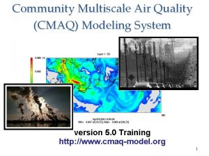 Community Multiscale Air Quality CMAQ Modeling System version