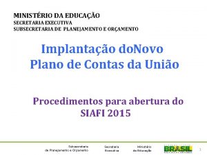 MINISTRIO DA EDUCAO SECRETARIA EXECUTIVA SUBSECRETARIA DE PLANEJAMENTO