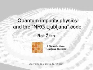 Quantum impurity physics and the NRG Ljubljana code