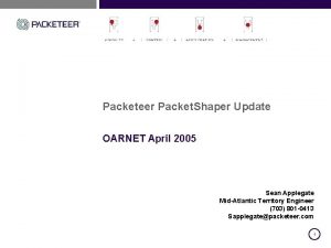 Packeteer Packet Shaper Update OARNET April 2005 Sean