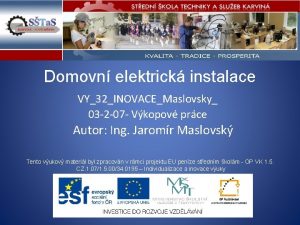 Domovn elektrick instalace VY32INOVACEMaslovsky 03 2 07 Vkopov