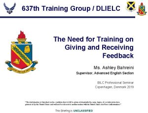 637 th Training Group DLIELC The Need for
